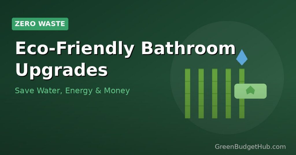 Eco-friendly bathroom with bamboo and water drop — sustainable bathroom upgrades